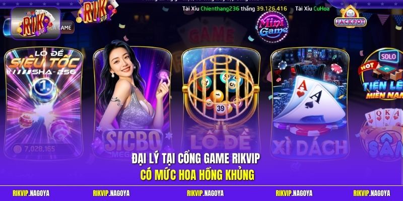 Đại lý tại cổng game rikvip có mức hoa hồng khủng